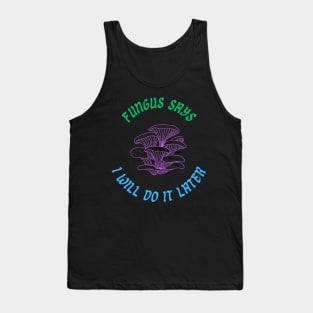 Fungus Says Tank Top